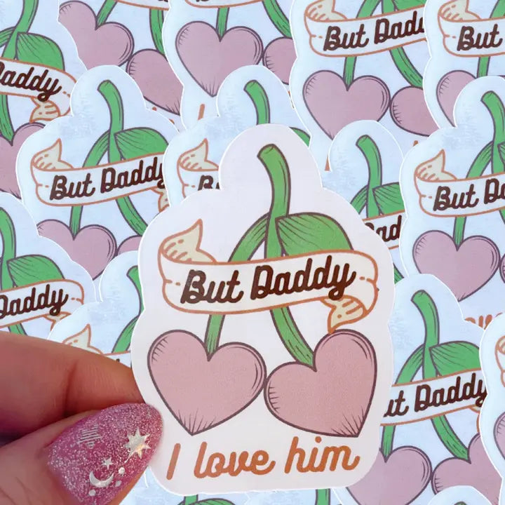 But Daddy I Love Him Sticker