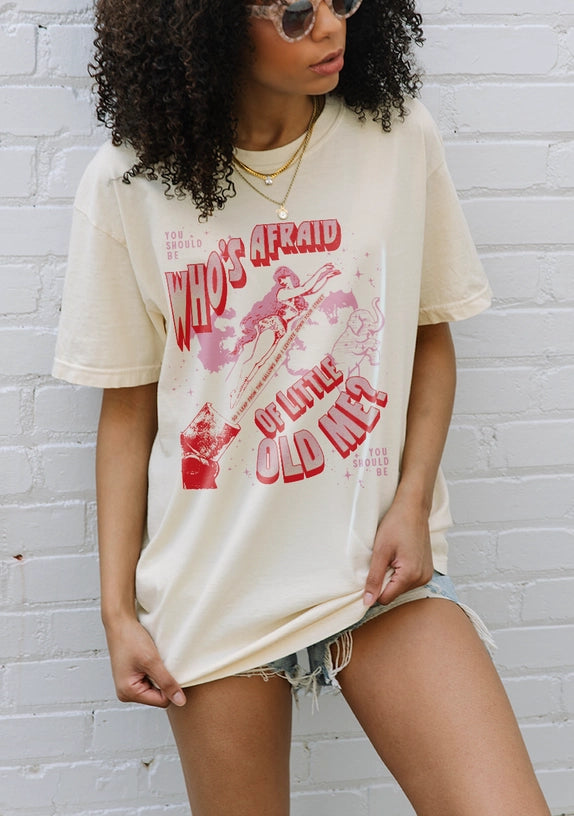 Who's Afraid of Little Old Me Graphic Tee